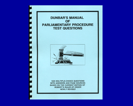 ★ Dunbar`s Manual of Parliamentary Procedure Test Question